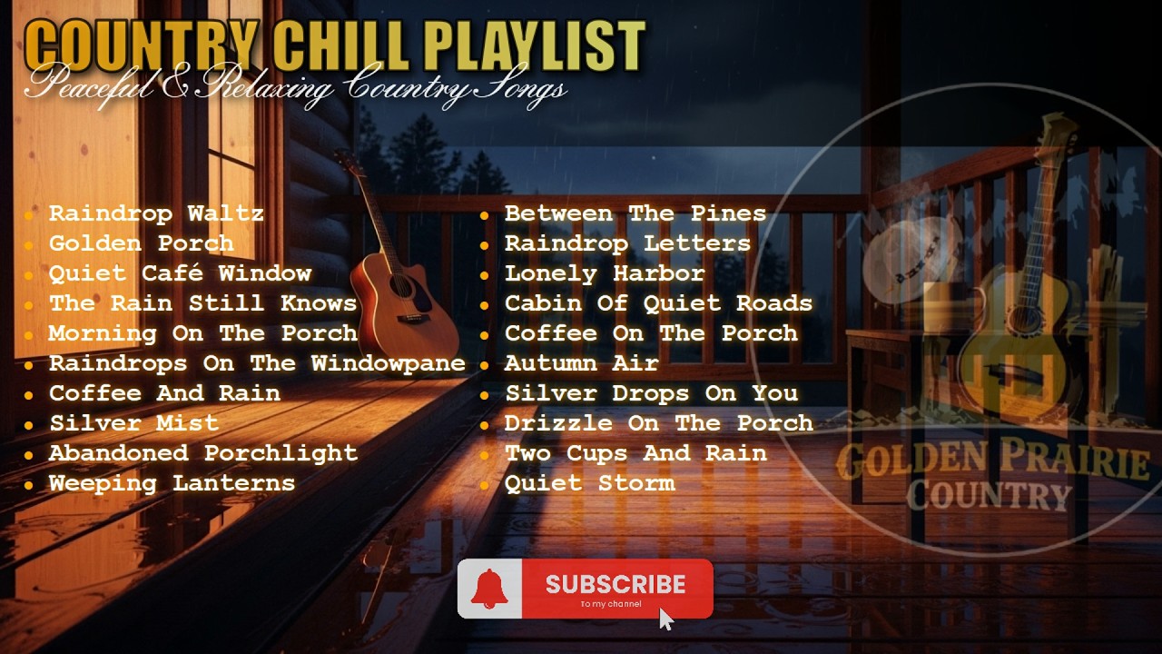 Country Chill Playlist 🍃  Peaceful & Relaxing Country Songs Raindrop Waltz