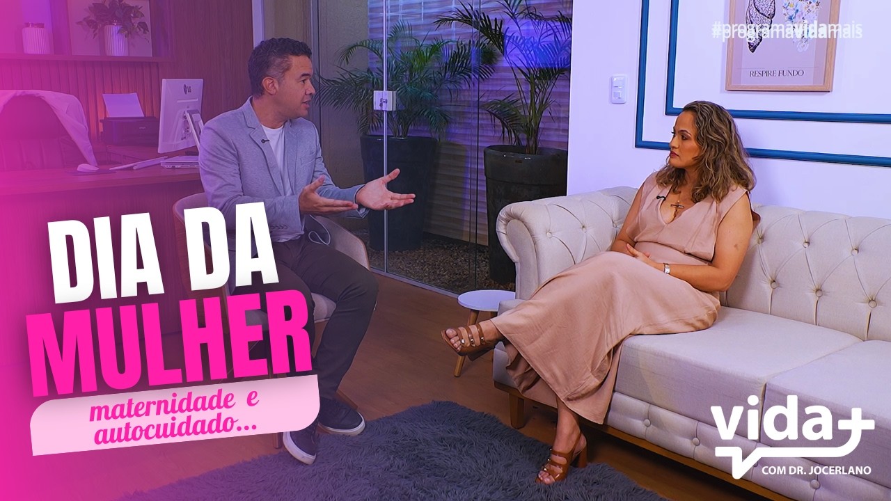 Especial Dia da Mulher: Saúde Mental, Maternidade e Autocuidado | Programa Vida+ | 08/03/2026