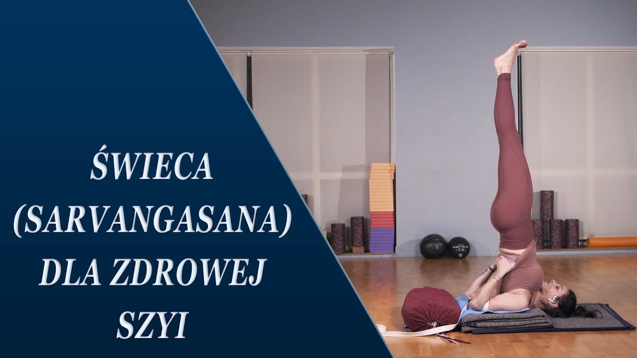 ŚWIECA (SARVANGASANA) DLA ZDROWEJ SZYI - Złotkowska joga dla zdrowia.