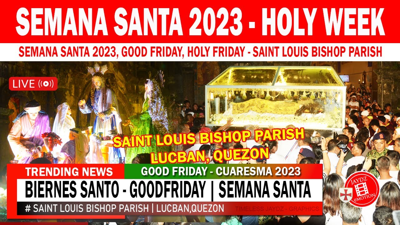 Semana Santa 2023, Saint Louis Bishop Parish Lucban, Quezon