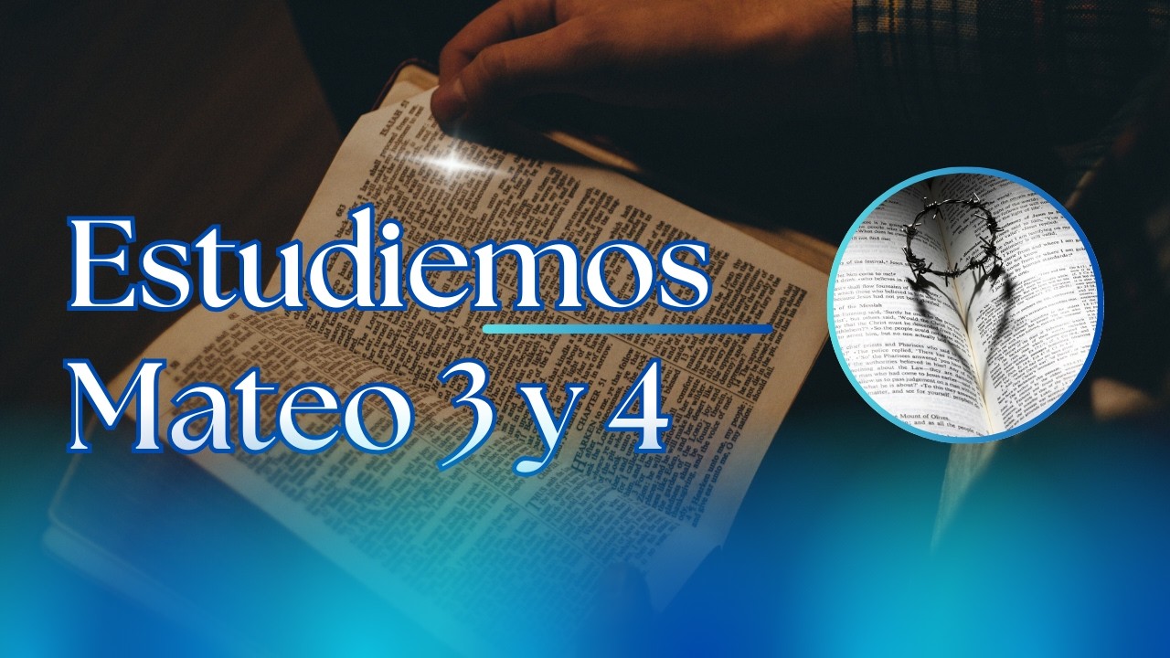 ✍🏼 Estudiemos Mateo 3 y 4
