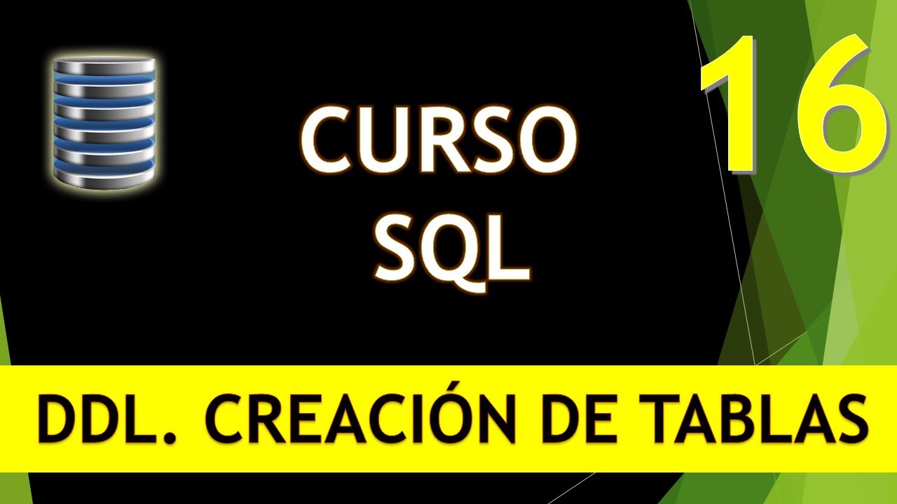 Curso SQL. DDL  Creación de tablas. Vídeo 16