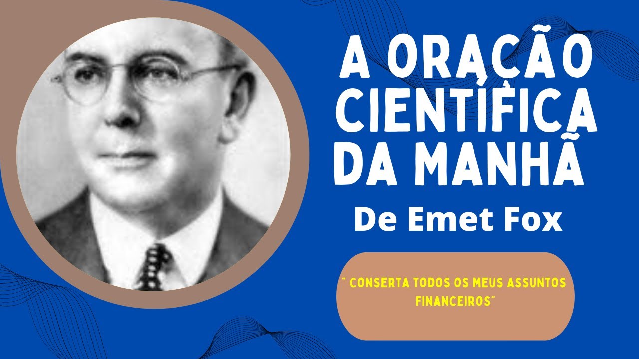 EMMET FOX | A ORAÇÃO CIENTÍFICA DA MANHÃ