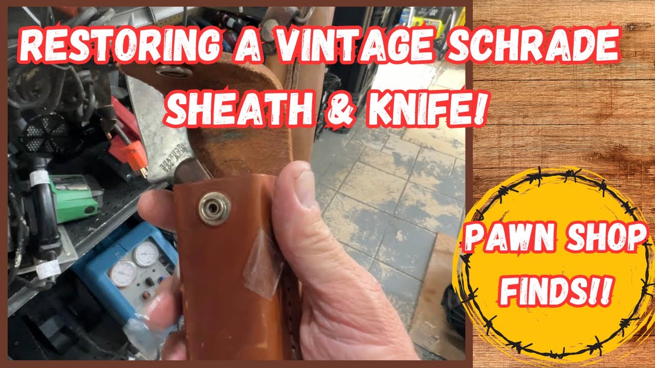 Restoring Vintage Schrade Leather Knife Sheath & 152OT Sharp Finger Blade - Pawn Shop Finds!