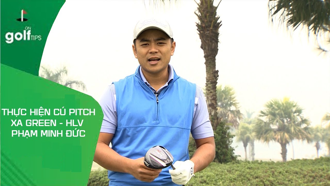 On Golf | Cách thực hiện cú Pitch ở xa Green