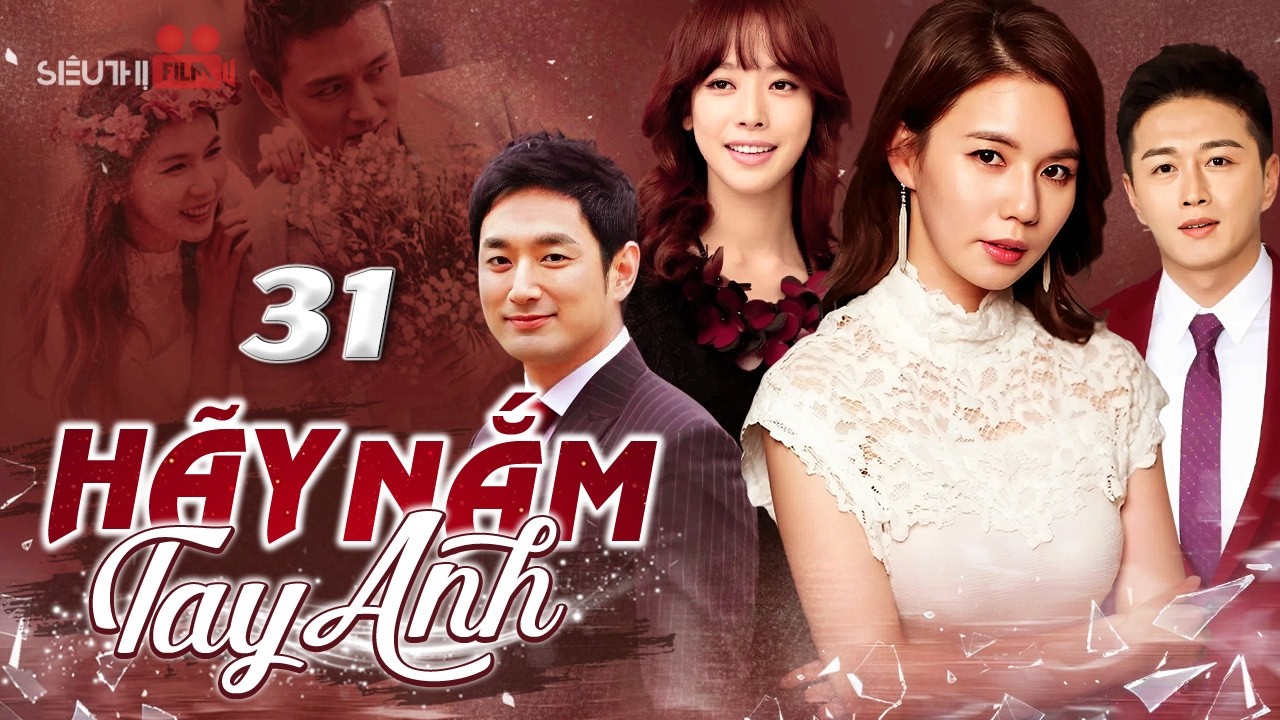 HÃY NẮM TAY ANH - TẬP 31 (Lồng Tiếng) | Siêu Phẩm Phim Hàn Quốc Tình Cảm Báo Thù Cực Hay 2026