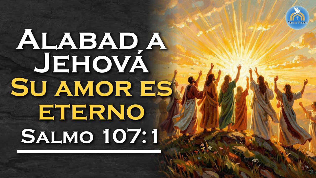 ¡ESTO CAMBIA TODO! 🌅 Dios es bueno siempre | Salmo 107:1