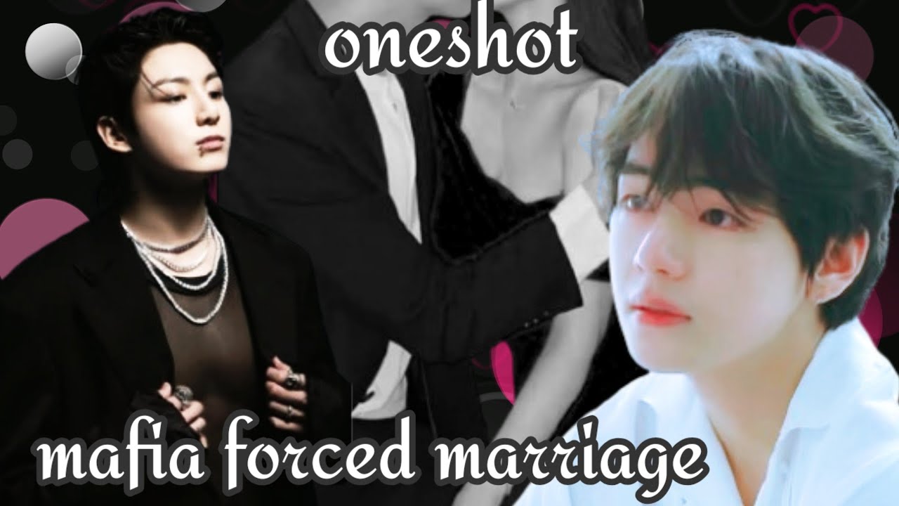 mafia forced marriage [oneshot] 🎥🍿 taekook romantic love story #taekook #bts 