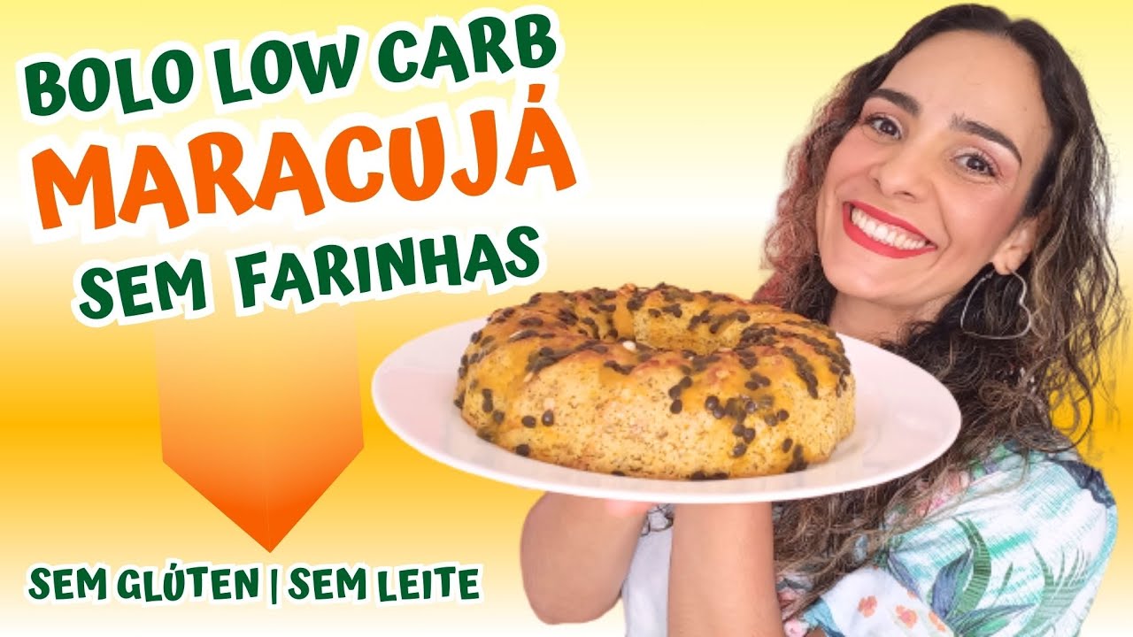 Bolo De Maracujá Low Carb Sem Farinhas | Sem Glúten | Sem Leite | Ideal Para Diabéticos