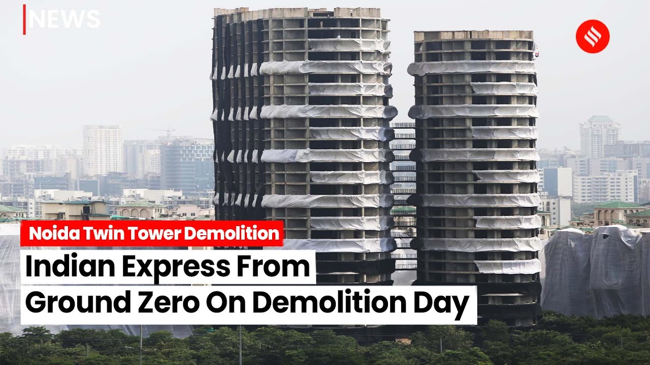 Live: Indian Express Explain The Timeline of Noida Twin Tower Demolition