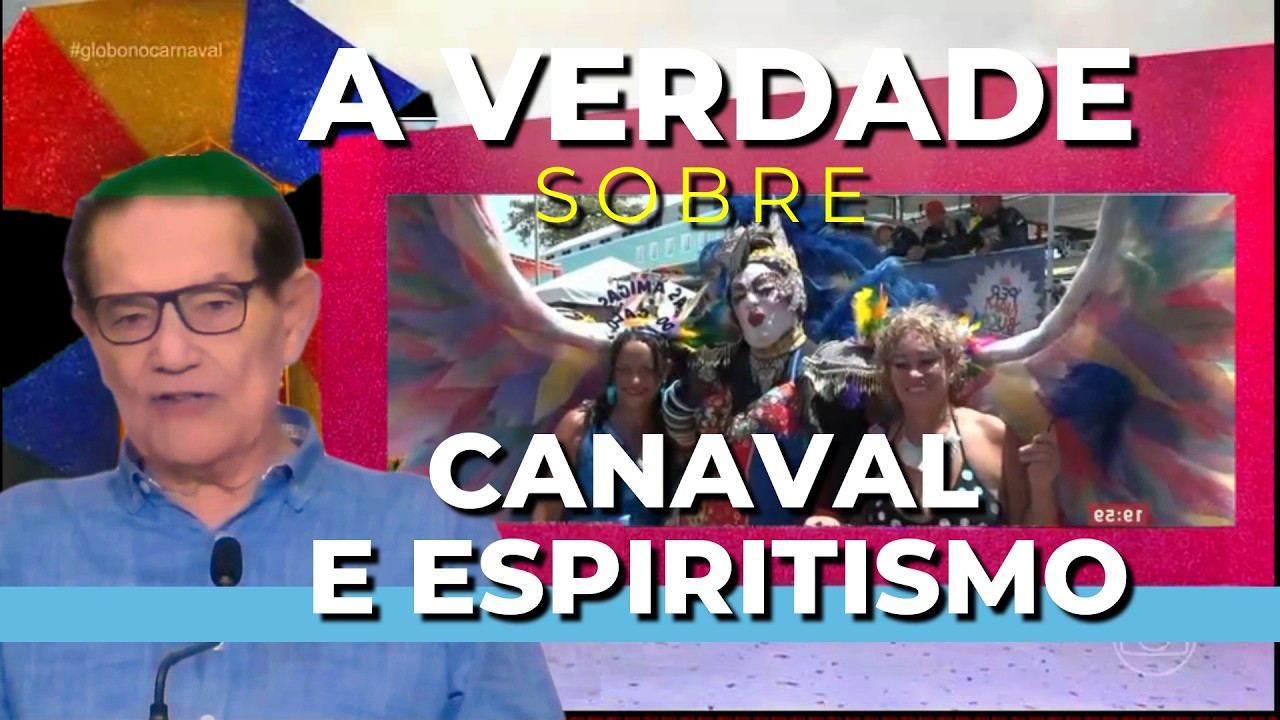 A VERDADE SOBRE CARNAVAL E ESPIRITISMO