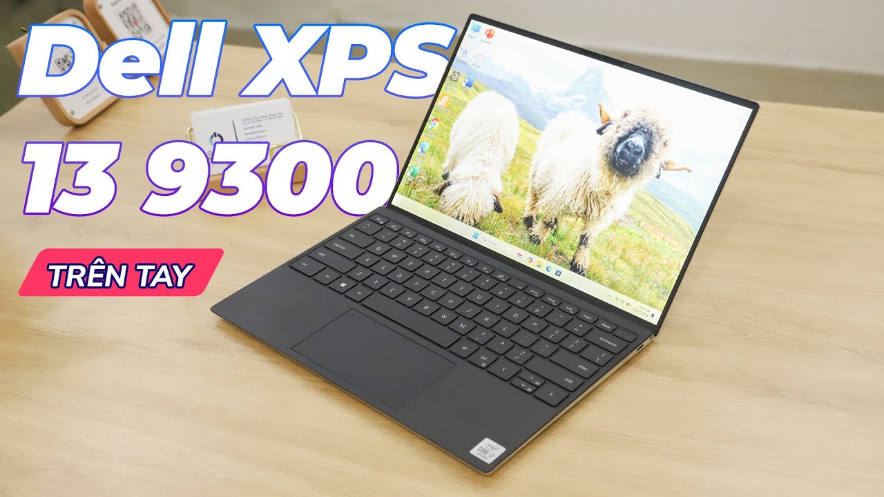 Trên tay Dell XPS 13 9300 - Hoàn Hảo Từ Thiết Kế Đến Hiệu Năng