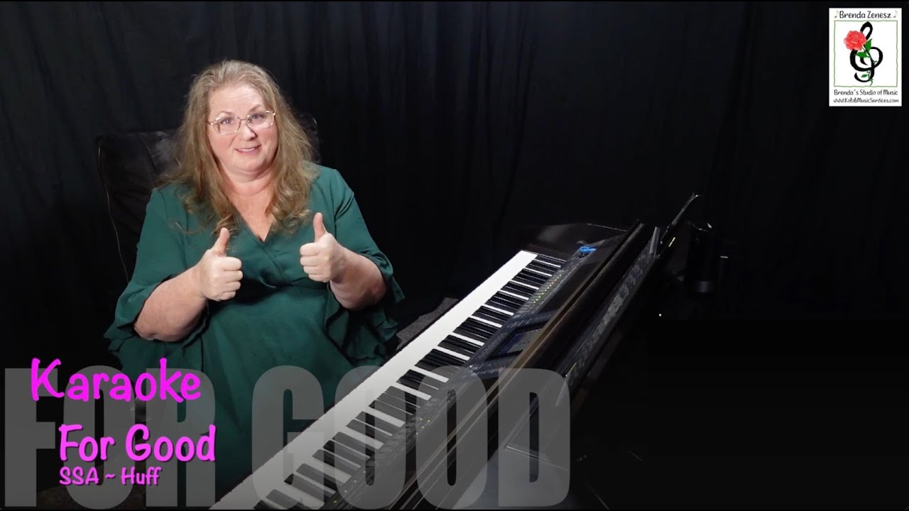 For Good - SSA - Huff - Piano Karaoke with Brenda