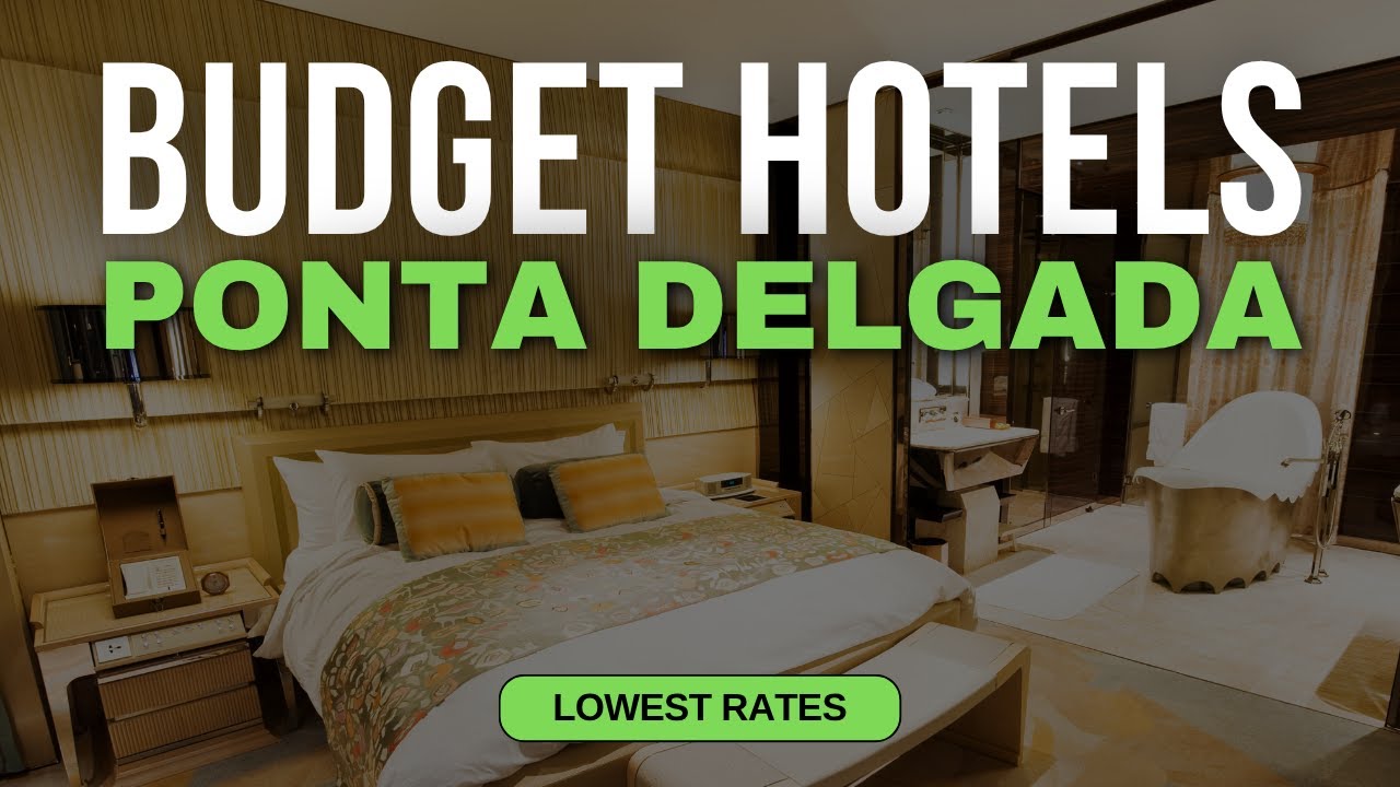 Best Budget Hotels in Ponta Delgada | Top 10 Hotels in Ponta Delgada