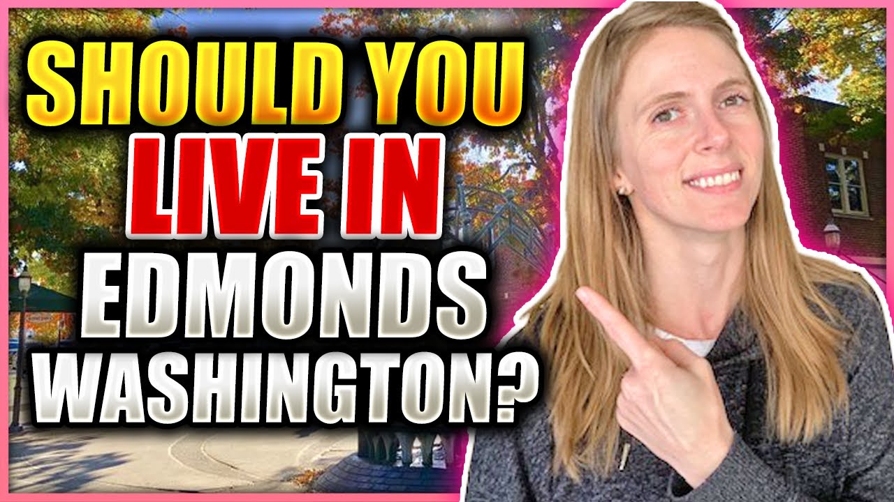 Living in Edmonds Washington [LEARN ALL ABOUT THIS TOP SEATTLE SUBURB]