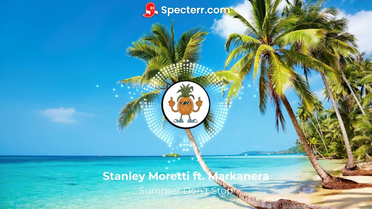 Stanley Moretti feat. MARKANERA: Summer Don't Stop (Tropical House)