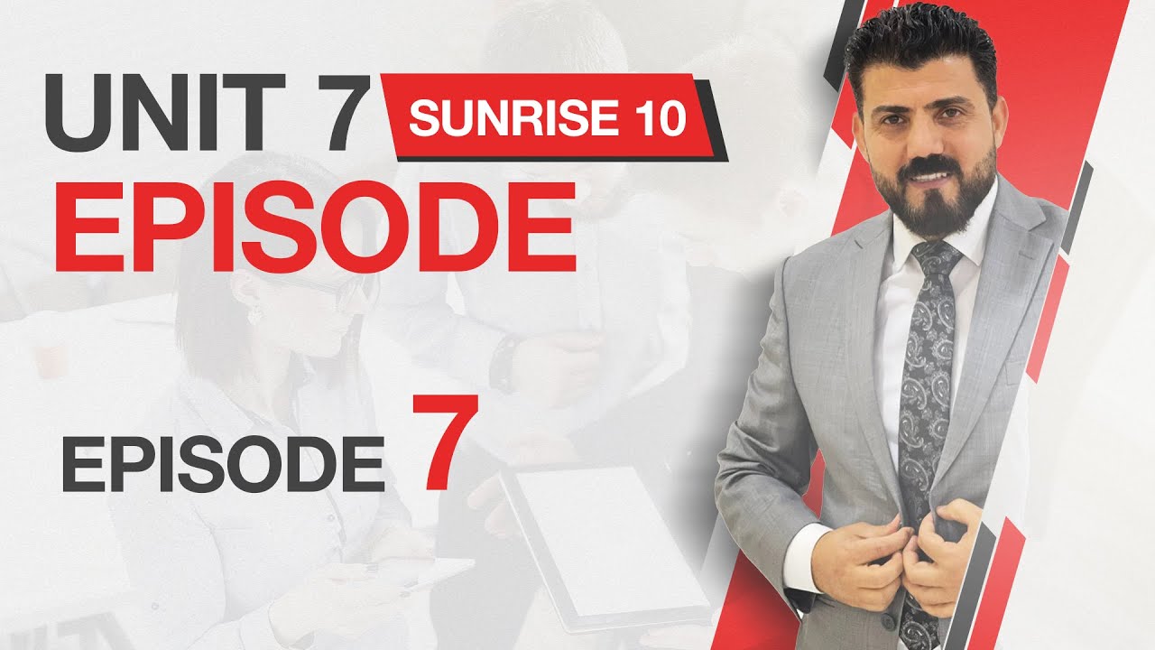sunrise 10 : Unit 7 - Episode 7