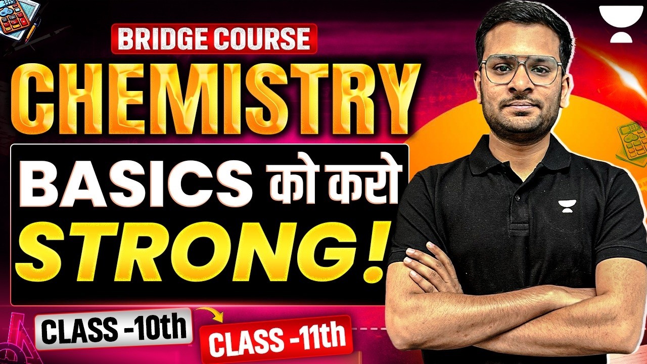 Bridge Course for Class 10 to Class 11 Moving Students | Basic Chemistry in One Shot | Satish Sir
