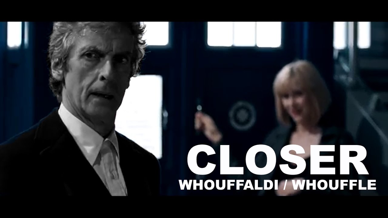 Twelve x Clara x Eleven | Whouffaldi / Whouffle | CLOSER - Chainsmokers
