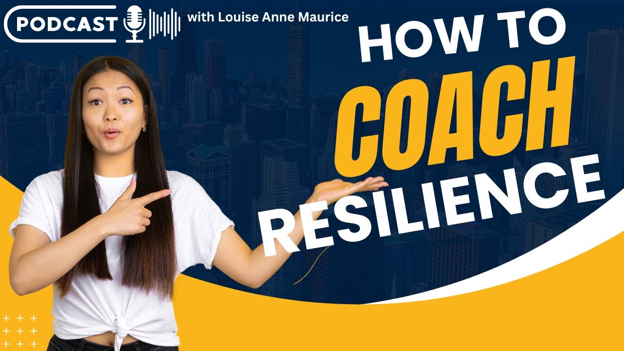 Resilience | Louise Anne Maurice Coaching Podcast | Episode 12