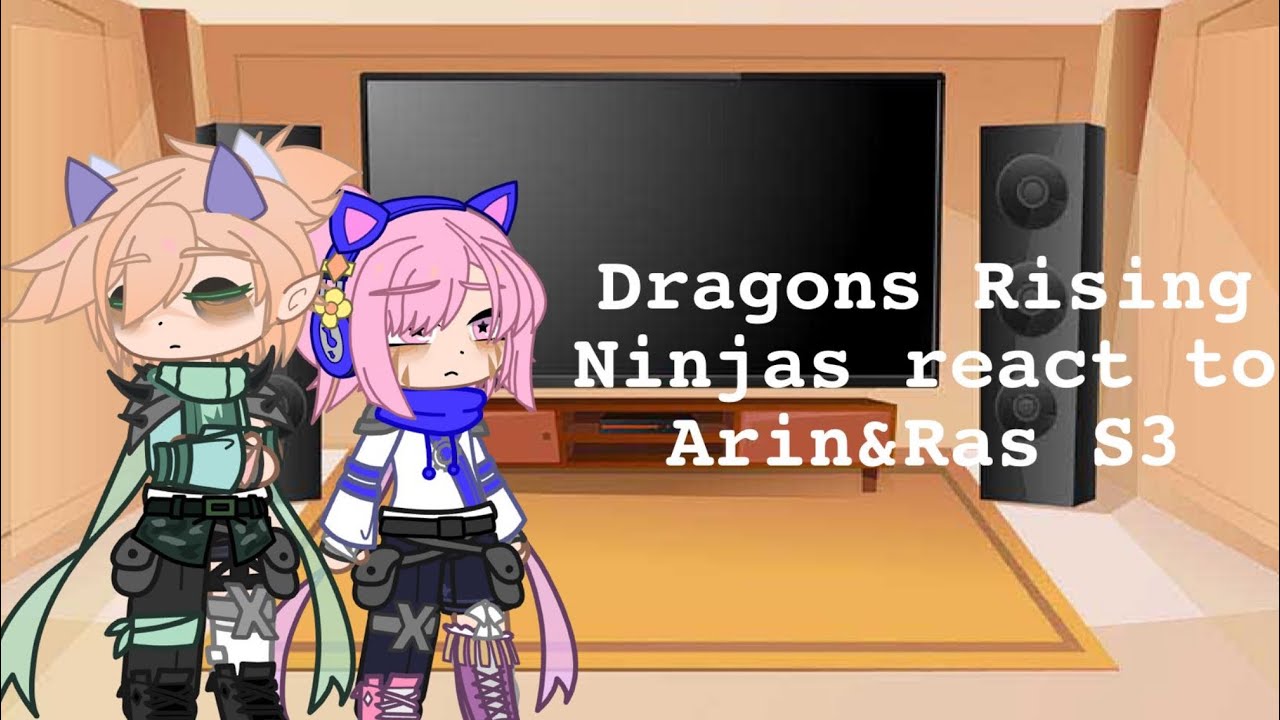 ✨Dragons Rising ninjas react (before S3) to Arin&Ras (from S3)|Gacha