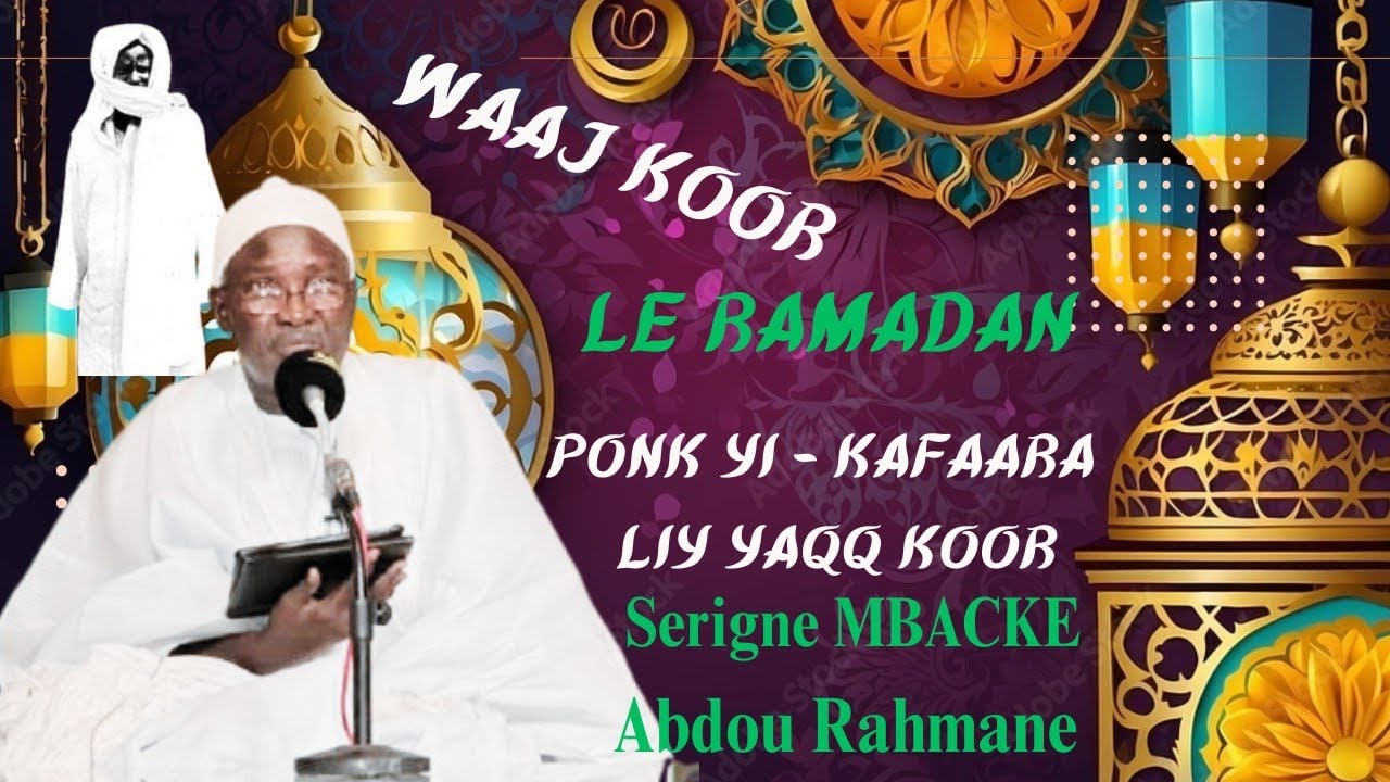 Waaj Koor | Serigne MBACKE Abdou Rahmane
