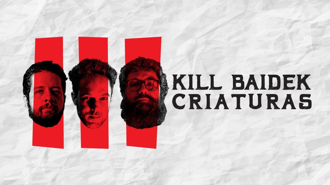 Kill Baidek - Criaturas