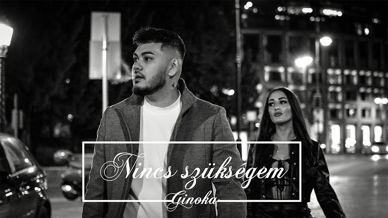 Ginoka &ndash; Nincs sz&uuml;ks&eacute;gem /Official 4K Videoclip/