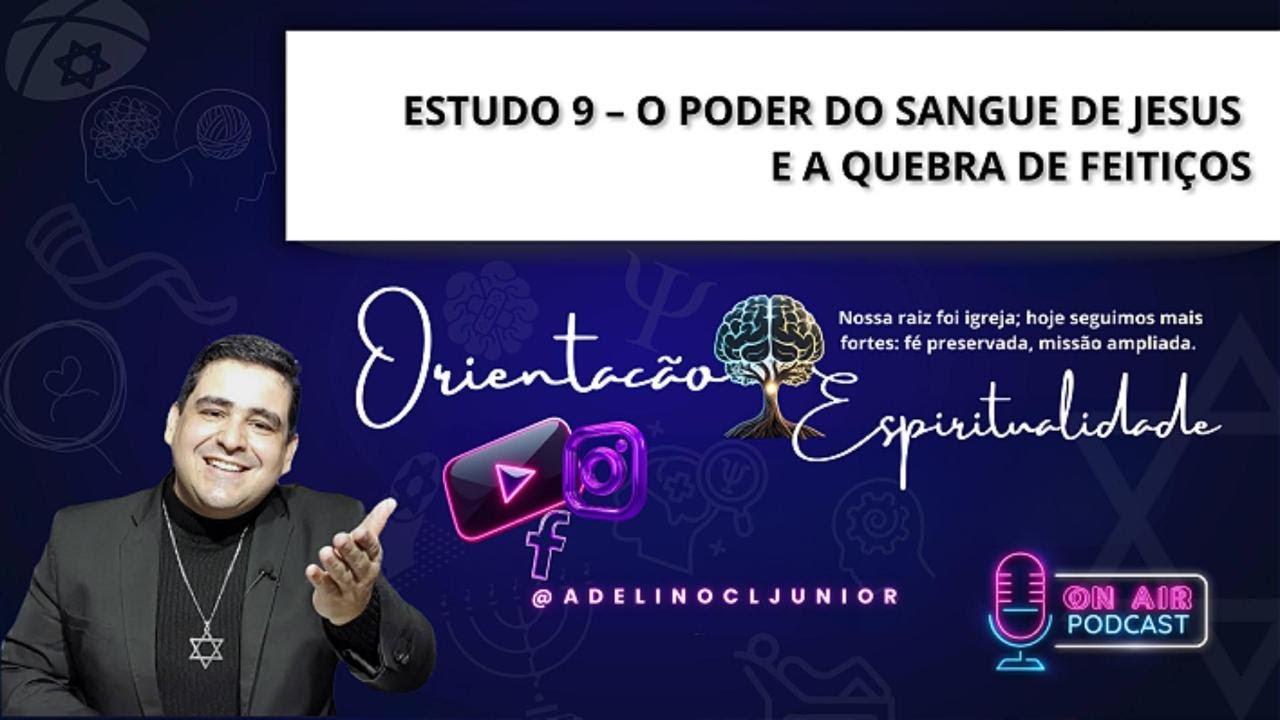 Estudo 9 – O Poder do Sangue de Jesus  E a quebra de feitiços