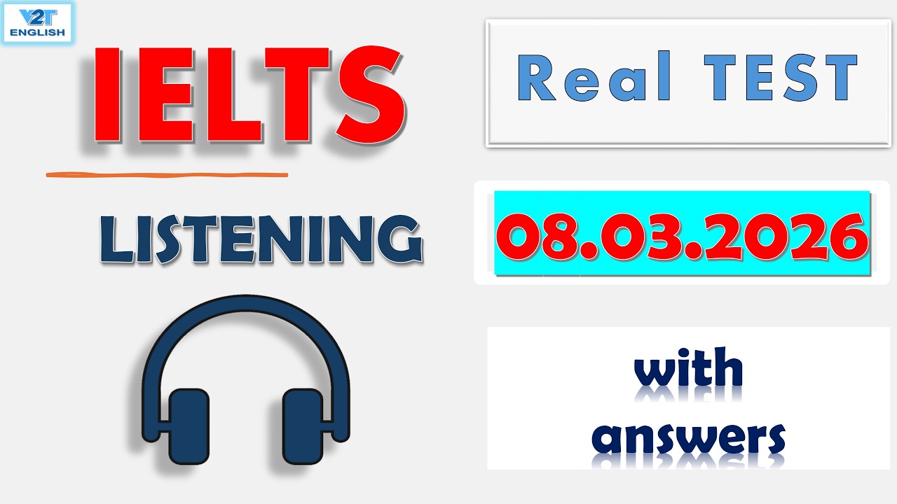 Actual IELTS Listening Test 2026 with Answers - 08.03.2026