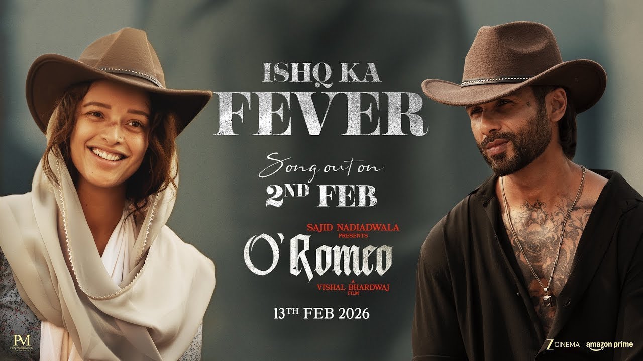 O’Romeo: Ishq Ka Fever | Shahid K, Triptii D | Sajid N | Vishal B | Gulzar | Arijit S | 13th Feb