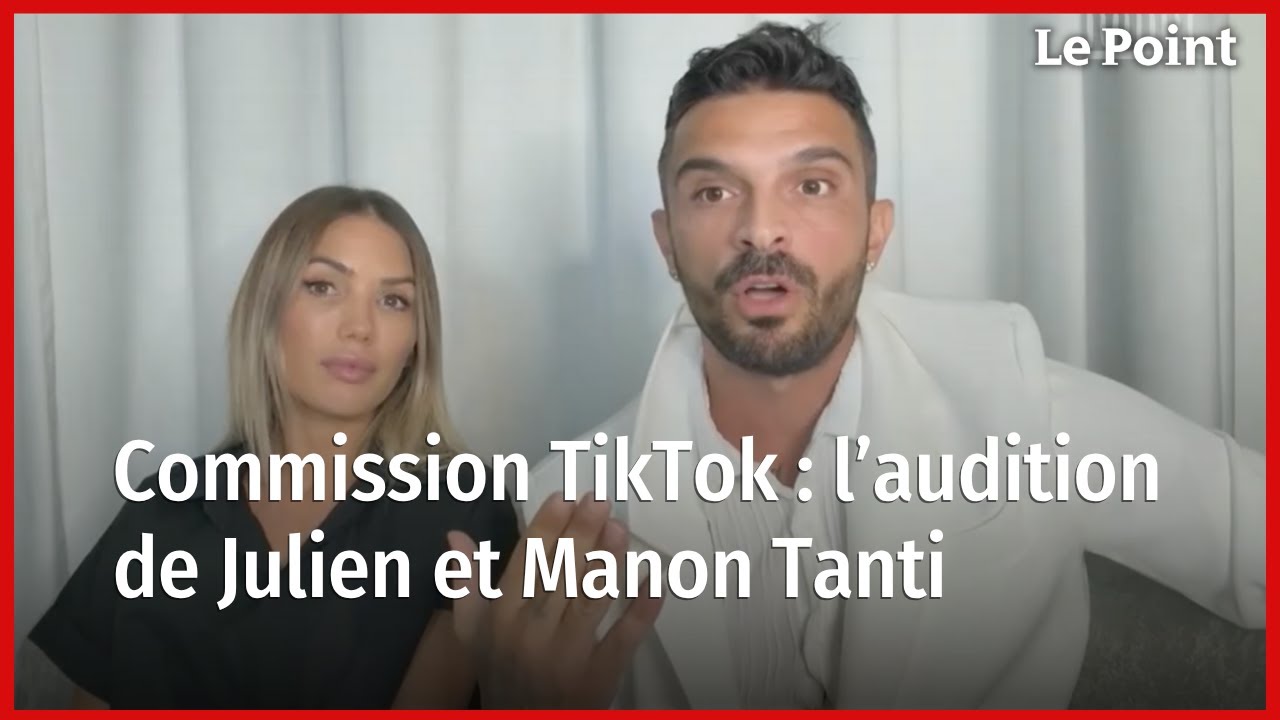 Julien et Manon Tanti à l'Assemblée nationale. L'audition intégrale des influenceurs.