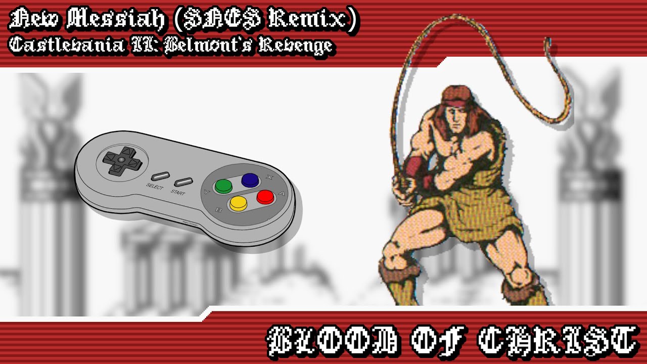 Castlevania II: Belmont's Revenge - Blood of Christ ~ New Messiah (SNES Remix)