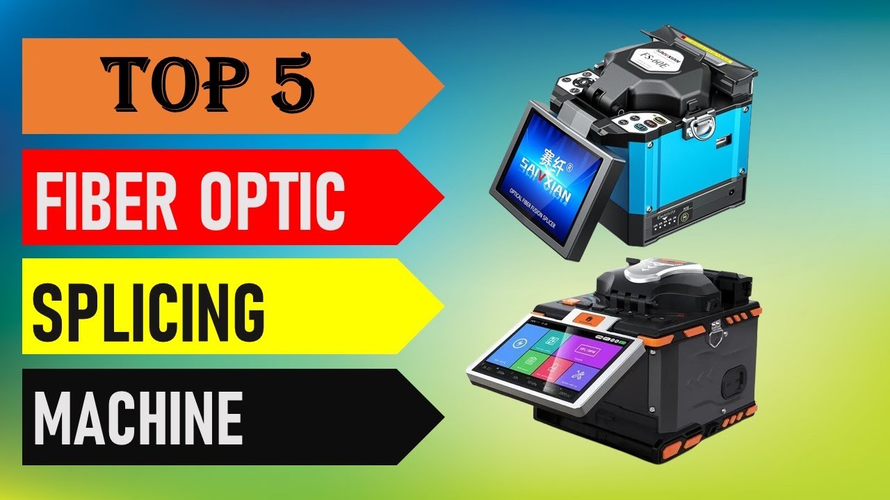 Best Fiber Optic Splicing Machine 2025 - Top 5 Best Fiber Optic Splicing Machine in 2025