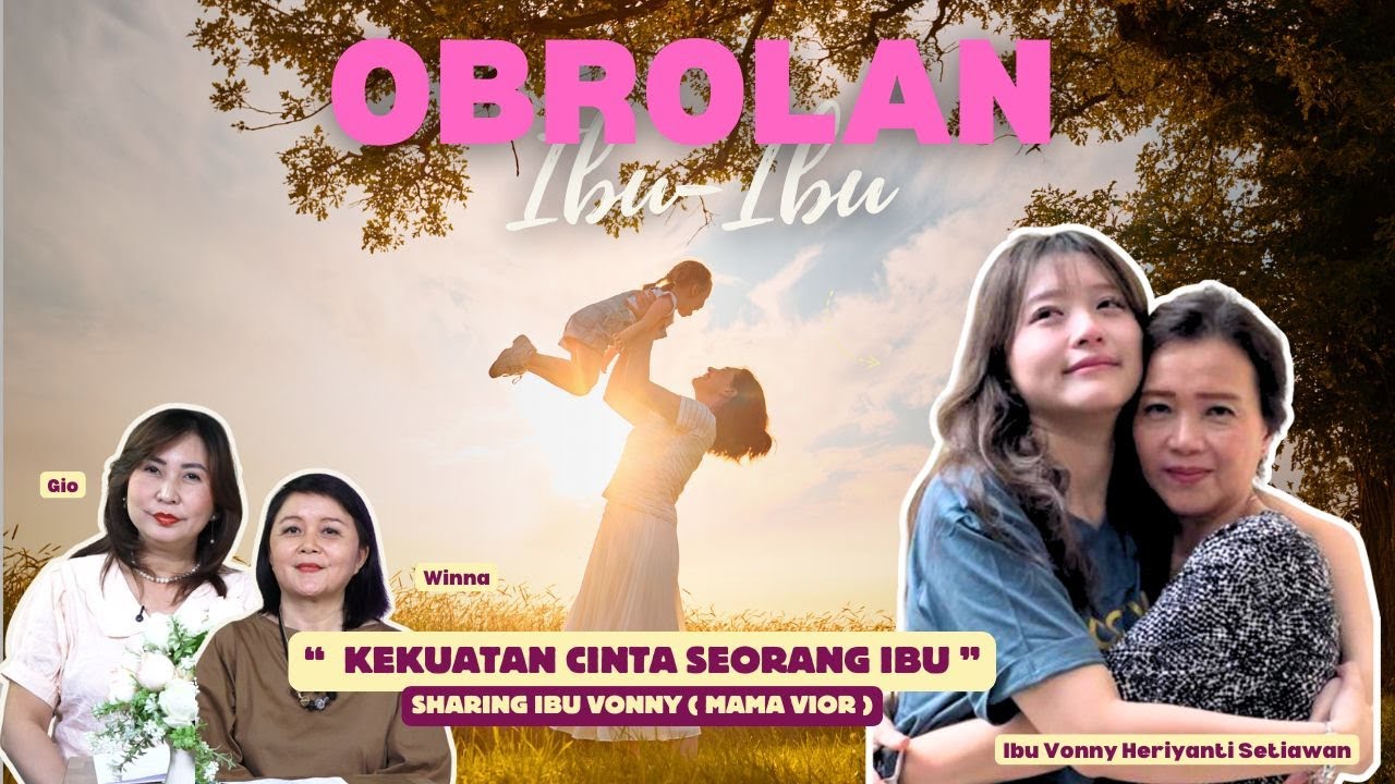 Kekuatan Cinta seorang Ibu - Sharing Ibu Vonny ( Mama Vior )