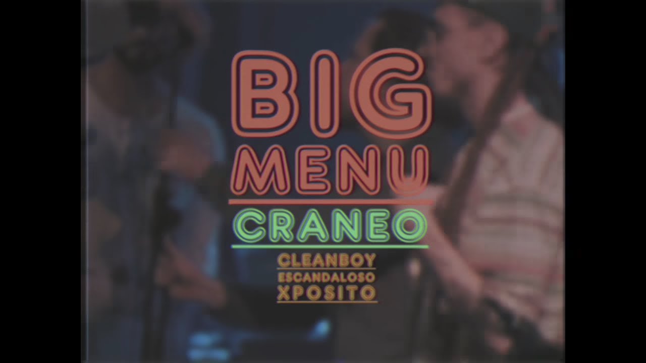 BIG MENU & Cr&aacute;neo  - Zumo (ft. Cleanboy & Escandaloso Xp&oacute;sito)