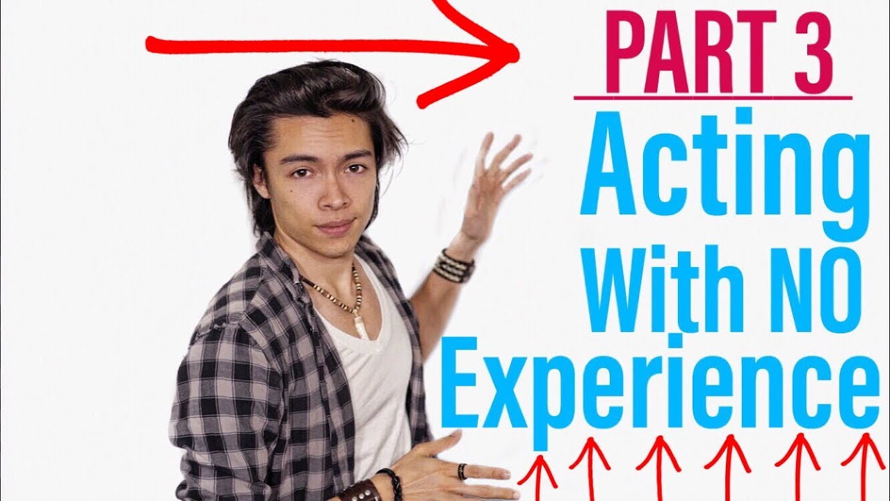 How To Become An Actor And Start Acting With No Experience PART 3