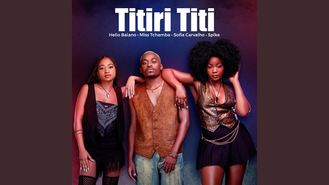 Titiri Titi (feat. Miss Tchamba, Sofia Carvalho & Spîke)