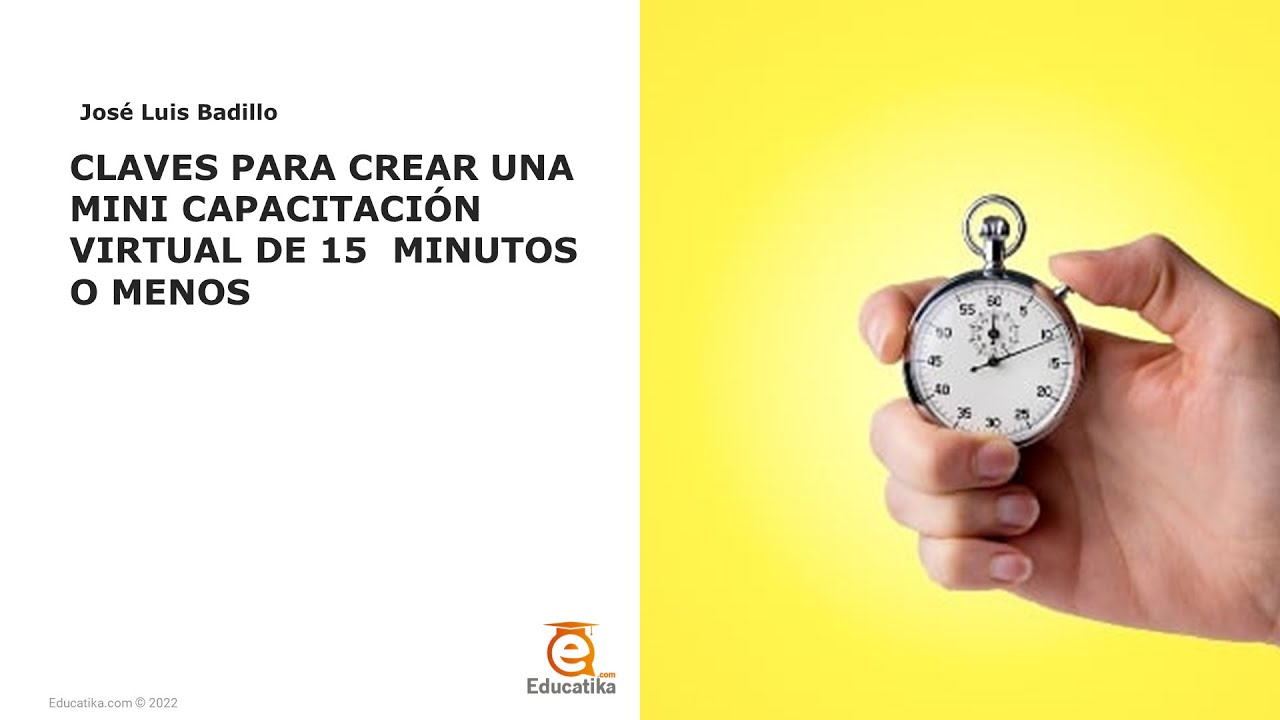 Claves para crear una capacitación virtual de 15 minutos o menos