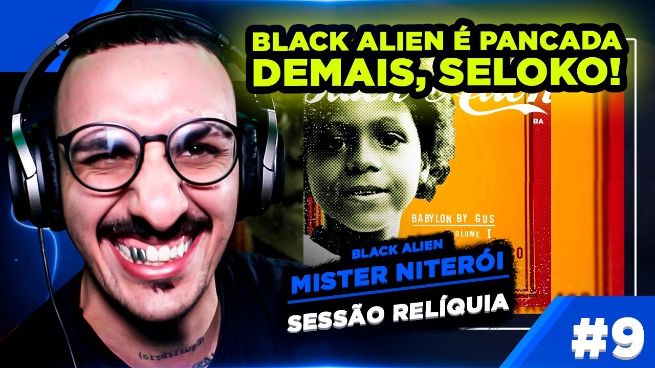 Sessão Relíquia #9 - Black Alien - Mister Niterói