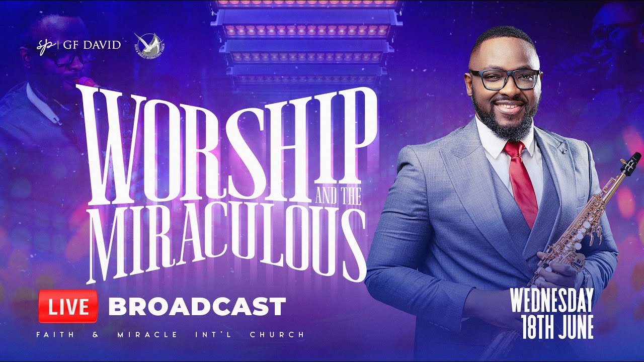 WORSHIP AND THE MIRACULOUS|| Snr. Prophet G.F. David [18.06.2025]