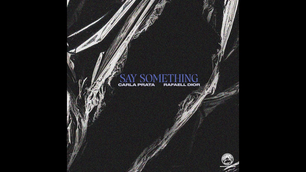 Carla Prata - Say Something feat. Rafael Dior (Prod. Noli, Splecter & Barrs) (Audio Version)