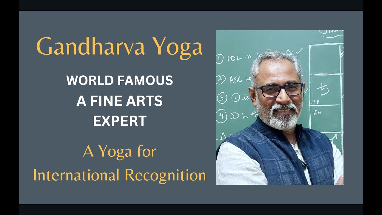 Class - 430 // Gandharva Yoga: A combination for Excellence in Fine Arts and International Fame