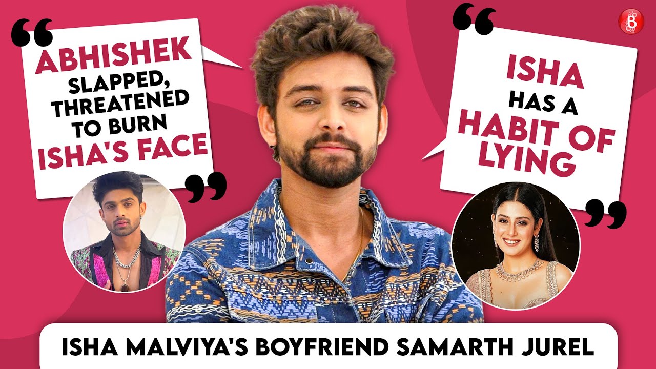 Isha Malviya’s boyfriend Samarth Jurel exposes her ex Abhishek Kumar & his violence | Bigg Boss 17