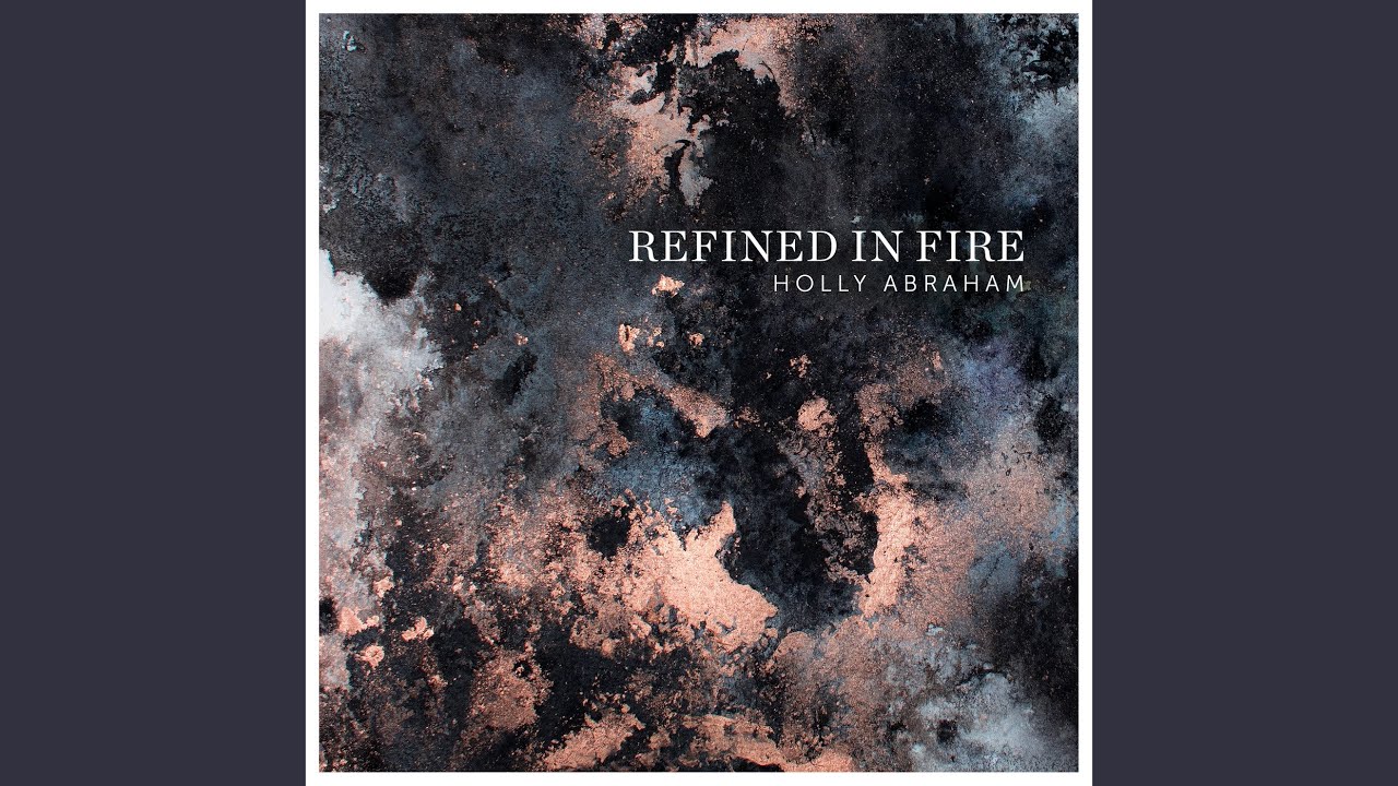 Refined in Fire