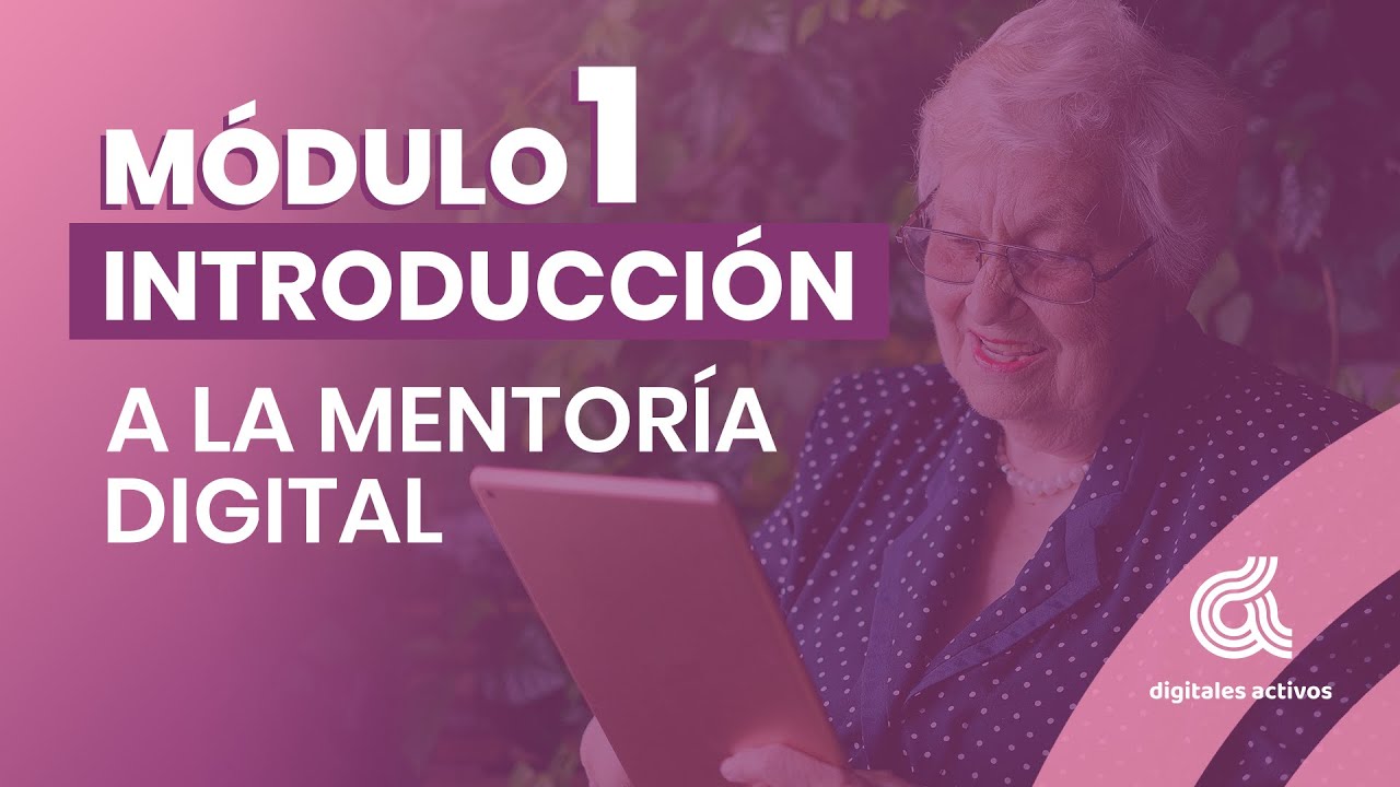 M&oacute;dulo 1. Introducci&oacute;n a la Mentor&iacute;a Digital
