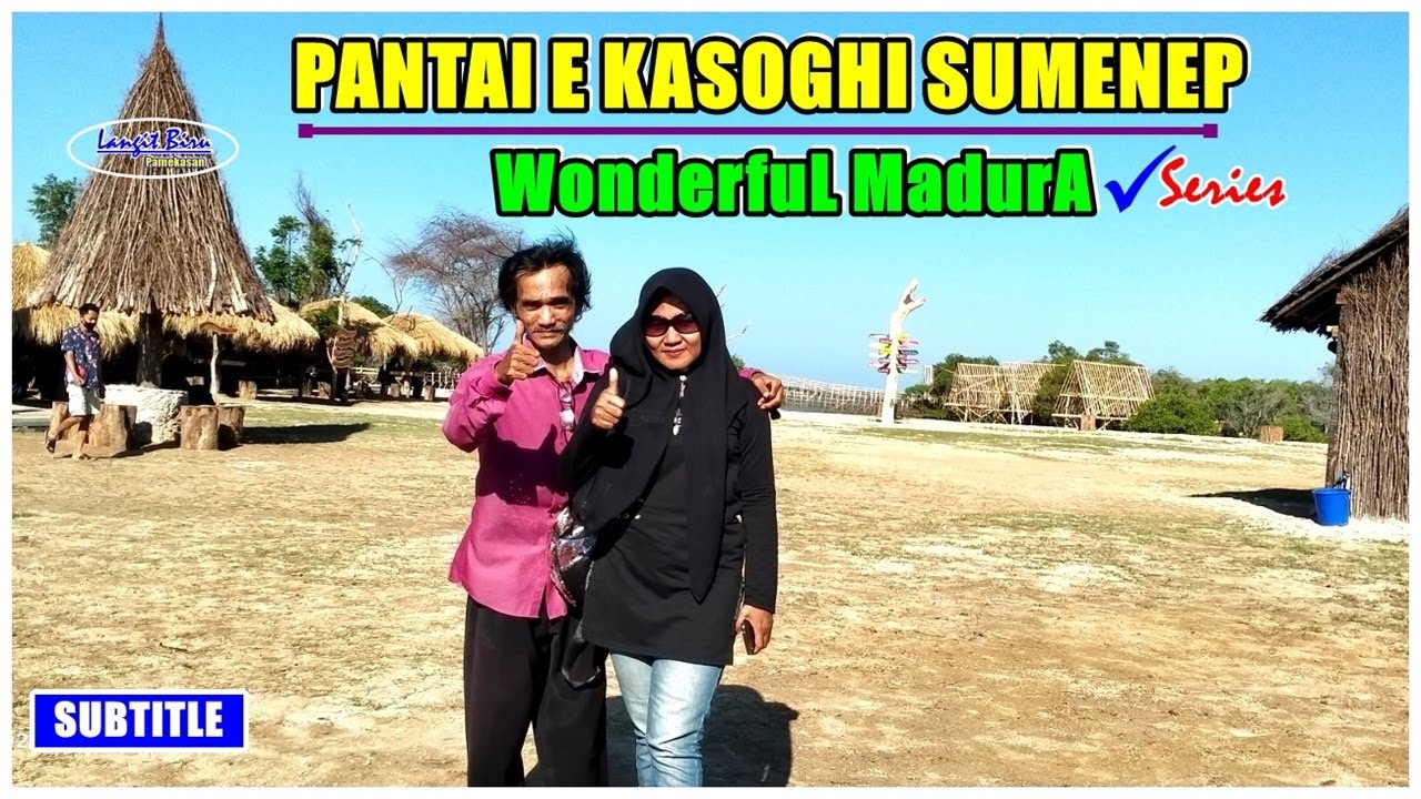 PANTAI E KASOGHI SUMENEP MADURA INDONESIA - WONDERFUL MADURA SERIES