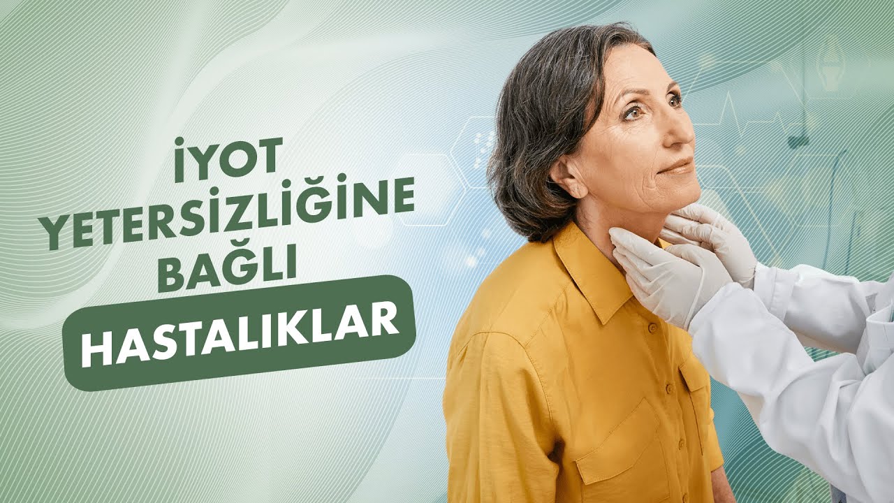 İyot Yetersizliğine Bağlı Hastalıklar: İyot Eksikliği ve Tedavisi