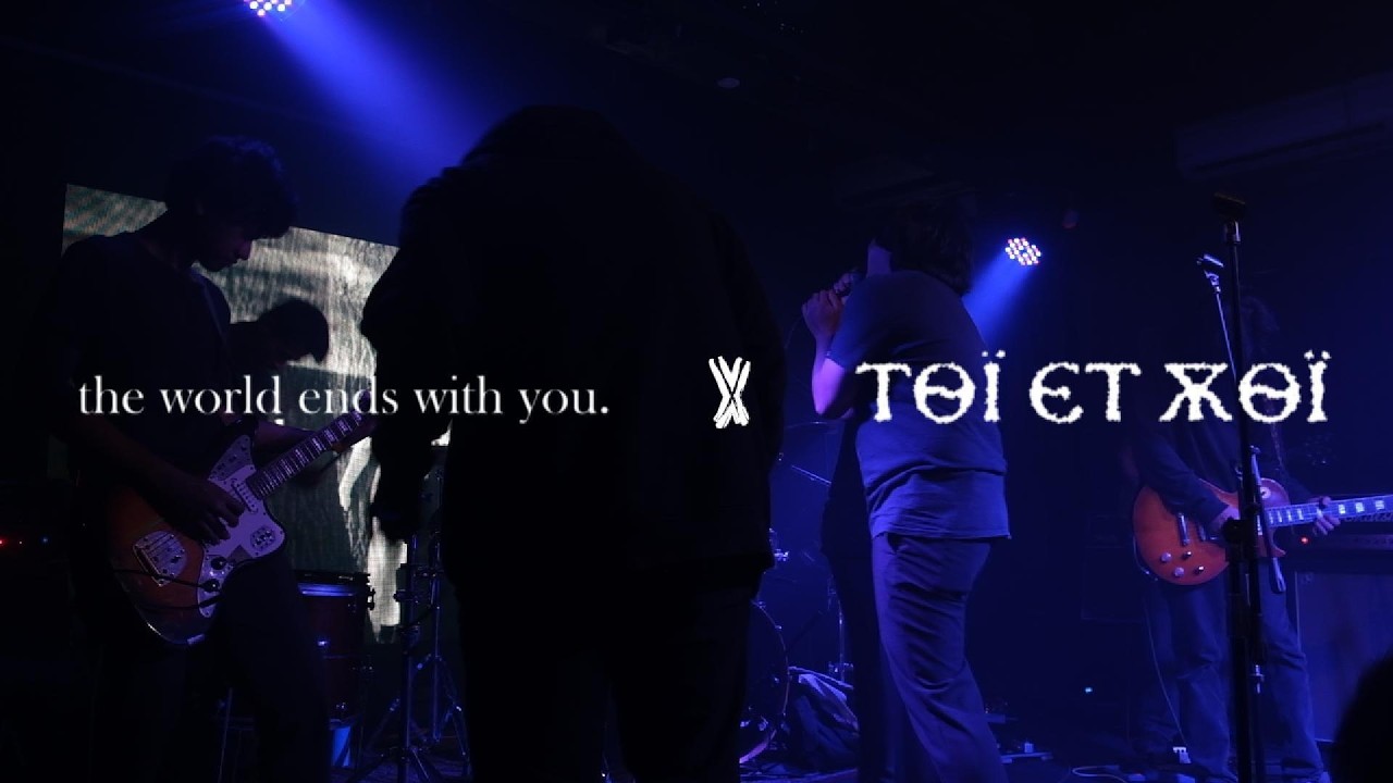 the world ends with you. x toi et moi live @ drum asia for CIRCLES; for a friend