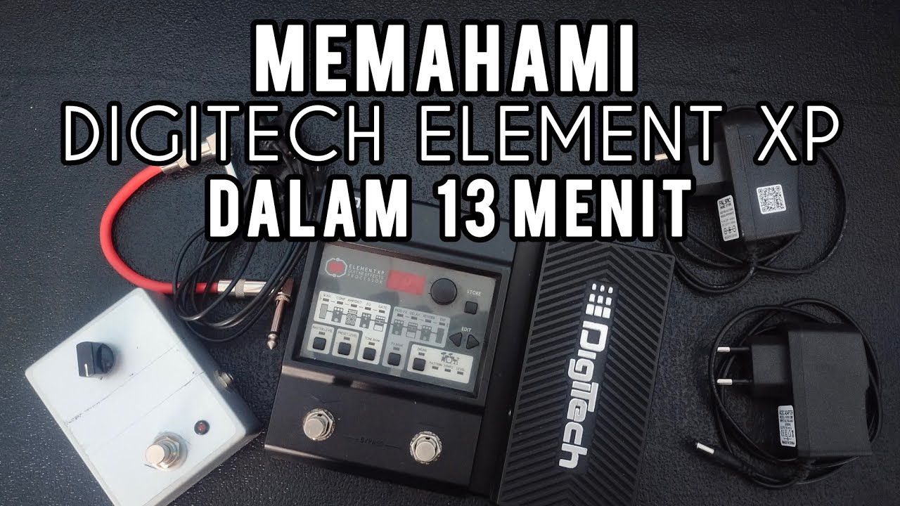 Memahami Digitech Element XP Dalam 13 Menit